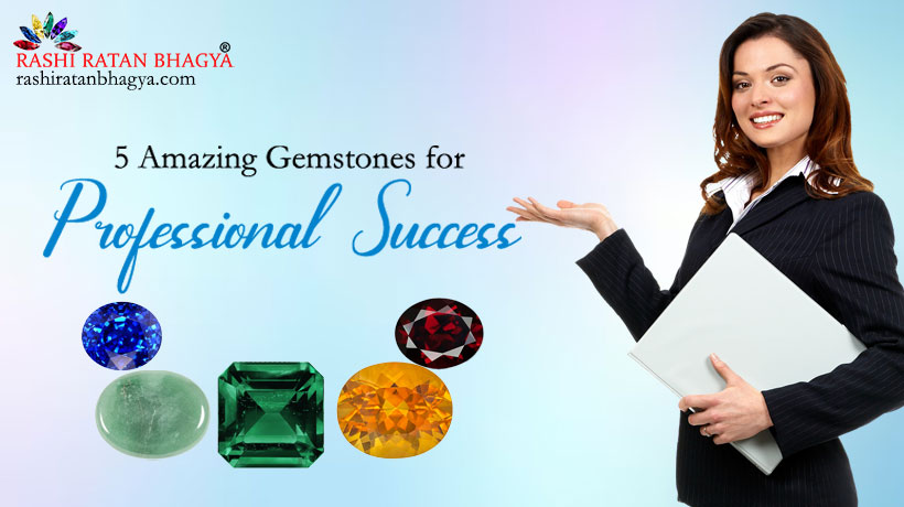 5 Amazing Gemstones for Professional Success