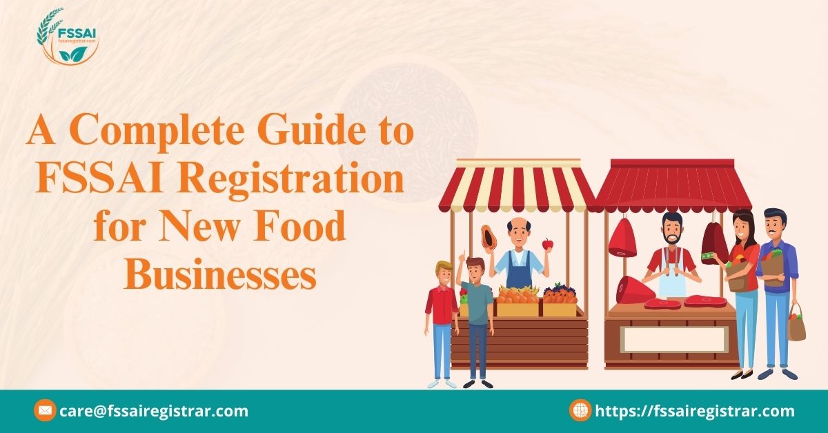 A Complete Guide to FSSAI Registration for New Food Businesses