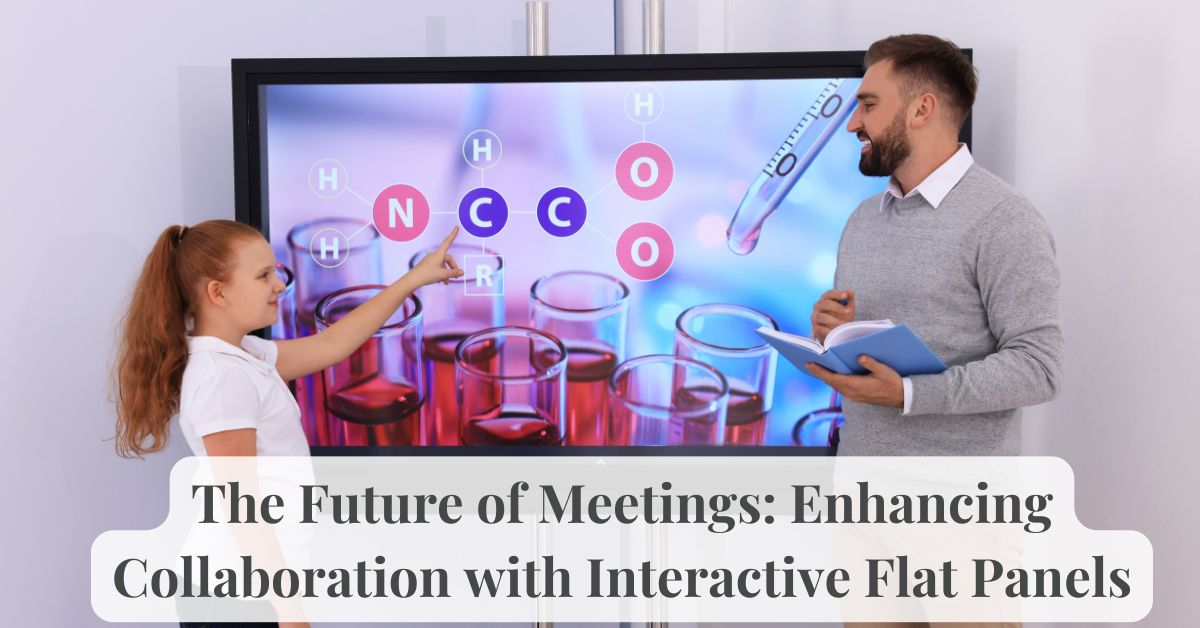 The Future of Meetings: Enhancing Collaboration with Interactive Flat Panels